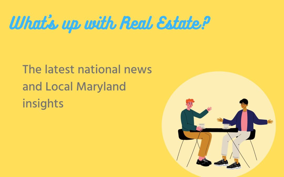 What's up with Maryland real estate?